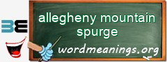 WordMeaning blackboard for allegheny mountain spurge